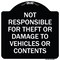 Signmission Designer Series-Not Responsible For Theft Or Damage To Vehicles Or Contents, 18" x 18", BW-1818-9806 A-DES-BW-1818-9806 - alternate 1